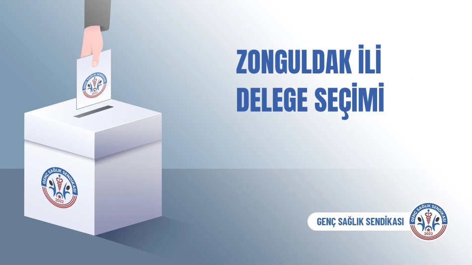 GENÇ SAĞLIK SENDİKASI ZONGULDAK İLİ DELEGE SEÇİMİ